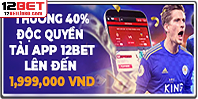 Đăng Ký 12BET - Hướng Dẫn Mở Tài Khoản Nhanh Chóng 9 Các chương trình khuyến mãi 12BET khác